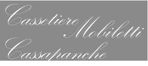 Cassetiere Mobiletti Cassapanche